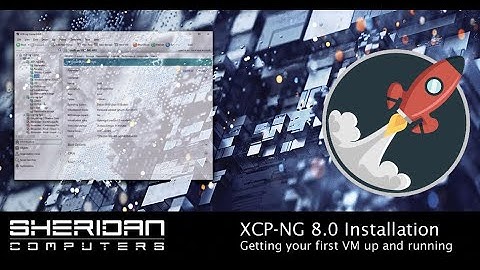 XCP-NG 8.0 Installation | Introduction | Getting your first VM running