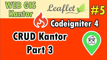 05 GIS Kantor Codeigniter 4 - CRUD Kantor Part 3