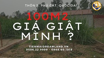 100m2 tại Thôn 5, PHÚ CÁT, QUỐC OAI gần sát NHÀ MÁY IN TIỀN | ĐẤT NỀN QUỐC OAI | TIẾN MAI DREALAND