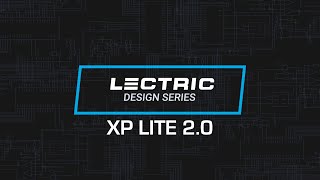 Lectric Design Series | XP Lite 2.0