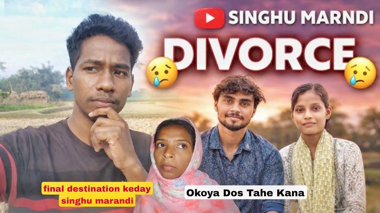 Singhu Marndi Taking Divorce Renah Asol Karon || Nowa Video Nelpe || Okoy Khater