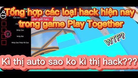 PLAY TOGETHER|Tổng hợp các loại hack và auto trong game Play Together- Kì thị auto nhưng hack lại ko