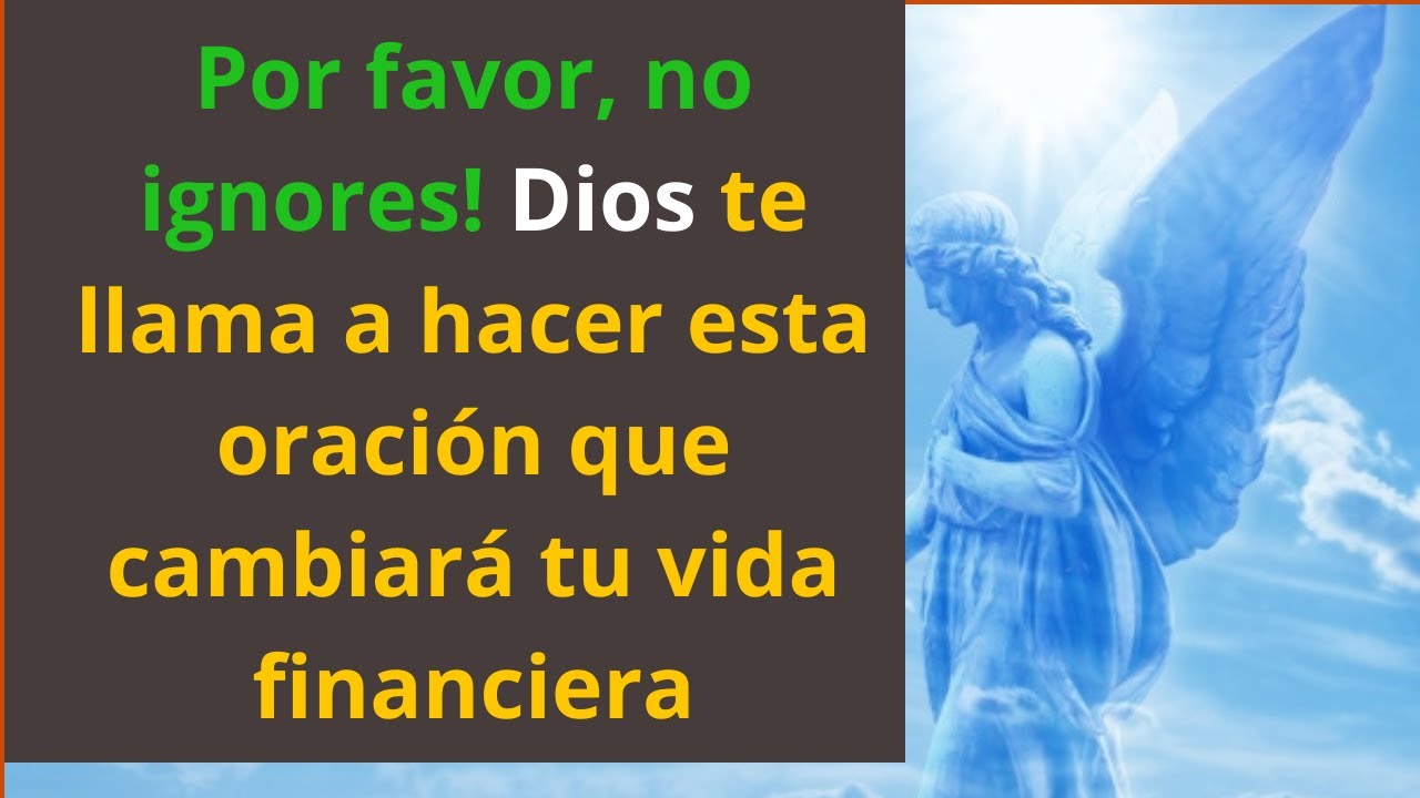 Oración poderosa para cambiar tu vida financiera | ¡Dios te llama a la ...