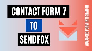 Integrtate Contact Form 7 To Sendfox! 2 Minutes Solution!