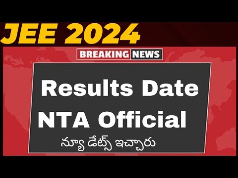 Jee 2024 Results Release Date - NTA Official Dates &amp; Jee Advanced 2024 Registration