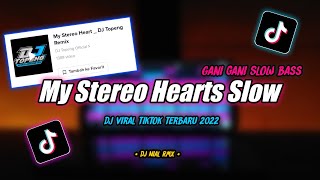 Dj My Stereo Heart Slow Bass Remix Tiktok Viral Terbaru 2022