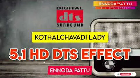 Kothalchavadi Lady 5.1 Dts Sound Effect Song Deva Gana @ennodapattu