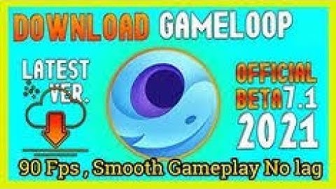 Gameloop 7.1 Beta Download No Errors | GameLoop Download No lag low end pc