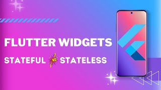 what are flutter widgets? stateful vs stateless widgets flutter | flutter widgets explained