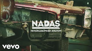 Video thumbnail of "NADAS - Sevdiklerimden Ayrıyım (Official Audio)"