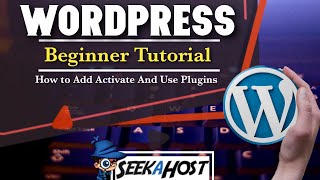 How To Add Or Remove Plugins on WordPress. SeekaHost