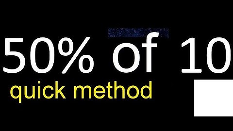 50% de 10 , percentage of a number . 50 percent of 10 . procedure