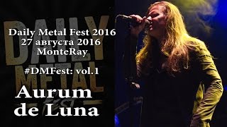 Aurum de Luna - Daily Metal Fest 2016 (27 августа 2016, клуб MonteRay)