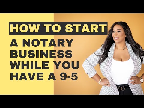 How To Start A Notary Business While You Have A 9-5 Job Notary Sidehustles