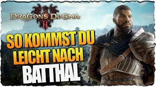 So kommst du ganz leicht nach Batthal | Dragons Dogma 2 Guide Deutsch Resimi
