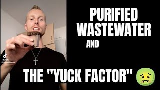 Purified Wastewater and the "Yuck Factor"