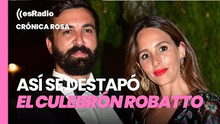 Crónica Rosa: Así se destapó el culebrón Robatto