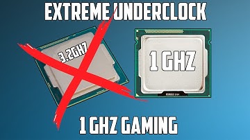 1 GHz Gaming | The Extreme CPU Underclock
