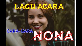 LAGU ACARA || GARA GARA NONA ||