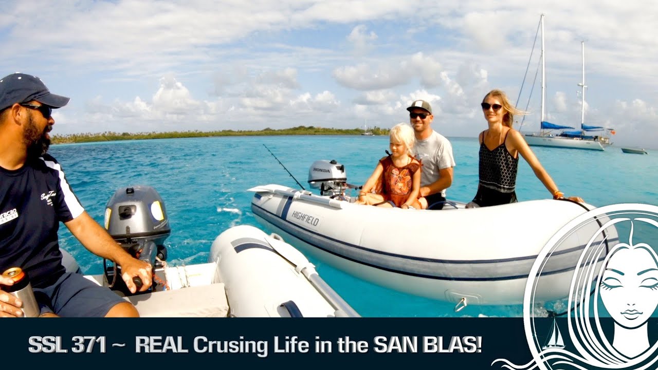 SSL 371 ~ REAL Cruising Life in the SAN BLAS Islands of PANAMA!!