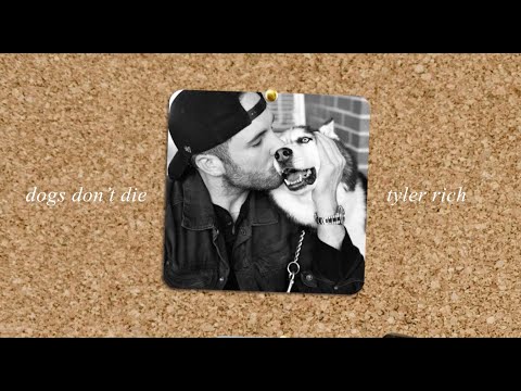 Tyler Rich - Dogs Don't Die (Official Visualizer)