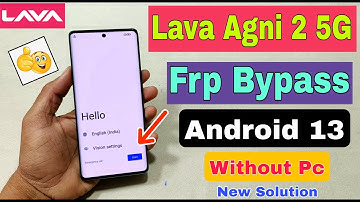 Lava Agni 2 5G FRP Bypass Android 13 | New Solution | Lava Agni 2 5G Google Account Bypass |