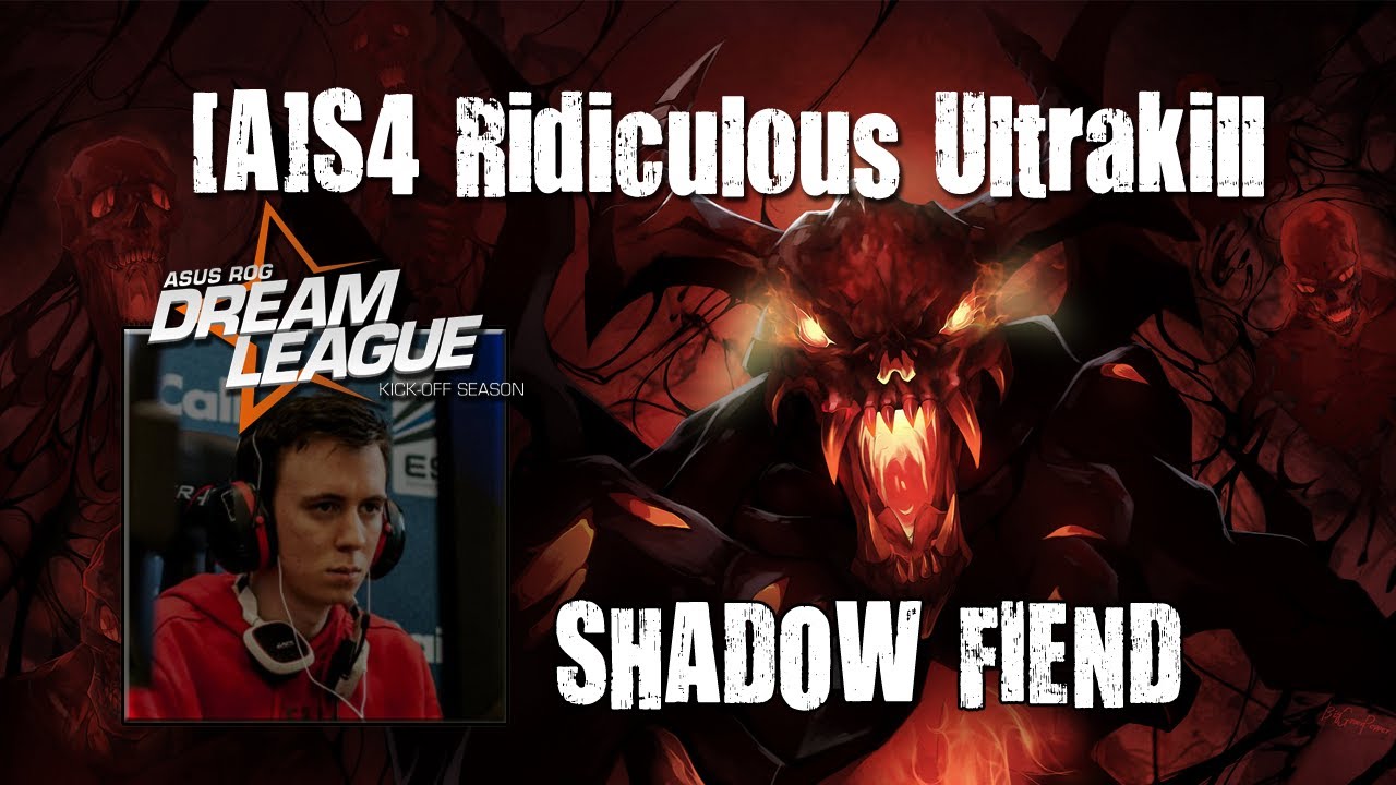Dota 2 - [A]S4 Ridiculous Ultrakill with Shadow Fiend - YouTube