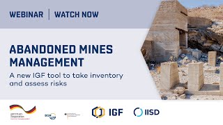 Webinar | Abandoned Mines Management: A new IGF tool to take inventory and assess risks
