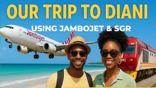 Our Trip to Diani | Flying Jambojet & SGR Train Travel Experience