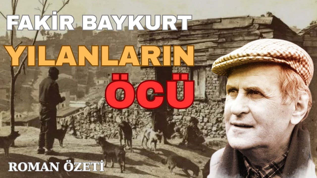 YILANLARIN ÖCÜ (FAKİR BAYKURT) I KEMAL ÖZDEMİR I ROMAN ÖZETİ