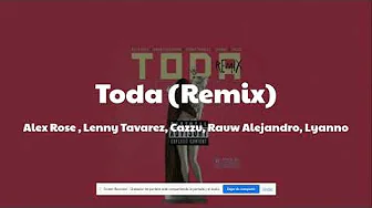 Alex Rose , Lenny Tavarez, Cazzu, Rauw Alejandro, Lyanno - Toda (Remix) (Lyrics) Alex Rose , Lenny Tavarez, Cazzu, Rauw Alejandro, Lyanno - Toda (Remix) (Lyrics)