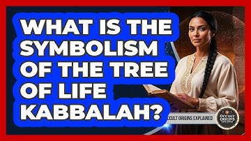 What Is The Symbolism Of The Tree Of Life Kabbalah?