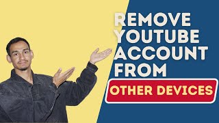 How to Remove YouTube Account from Mobile, TV & PC - Here's How You Can Do It // 2026 Edition screenshot 4