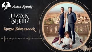 Atakan Ilgazdağ - Kimse Bilmeyecek | Uzak Şehir