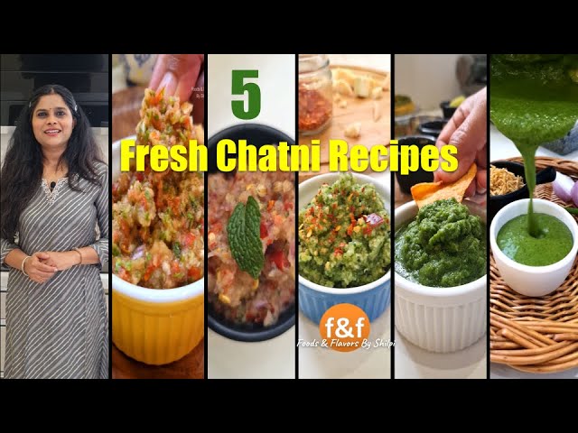 जब ज्यादा कुछ बनाने का मन ना करे तो बनाये ये 5 चटपटी चटनियाँ 5 Fresh Chatni Recipes | Foods and Flavors