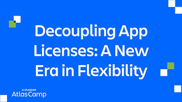 Decoupling App Licenses: A New Era in Flexibility | Atlas Camp 2025