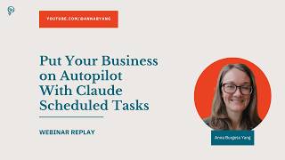 Put Your Business on Autopilot with Claude Scheduled Tasks