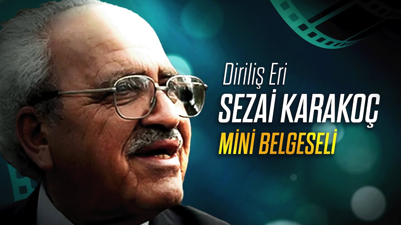 "DİRİLİŞ ERİ" SEZAİ KARAKOÇ | Mini Belgesel