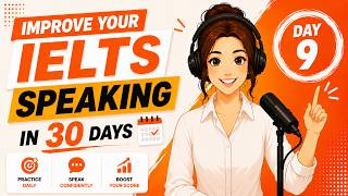 Improve Your IELTS Speaking in 30 Days | Day 9 (IELTS Speaking PART 1)
