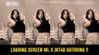 Loading Screen ML JKT48 Kathrina Terbaru 2024 - Cara Pasang Loading Screen Mobile Legends 2024