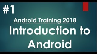 Android tutorial (2018) - 01 - Introduction to Android