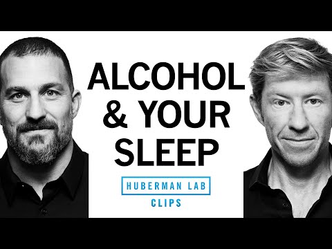 Does Alcohol Affect Your Sleep? | Matt Walker & Andrew Huberman