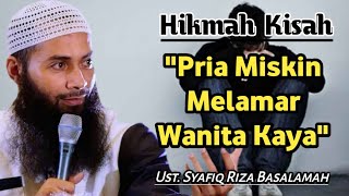 [LUCU] KISAH PEMUDA MISKIN YANG MELAMAR WANITA KAYA - UST. SYAFIQ RIZA  BASALAMAH