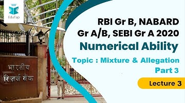Lecture 3 | Mixture and Allegation Part - 3 | NABARD Gr A/B | RBI Gr B | SEBI Gr A| 2020 Exam