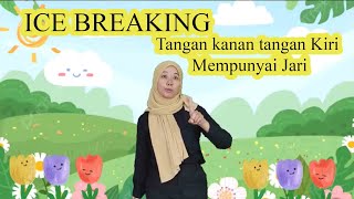 Ice Breaking || Tangan Kanan Tangan Kiri Mempunyai Jari