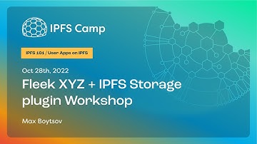 Fleek XYZ + IPFS Storage plugin Workshop - Max Boytsov