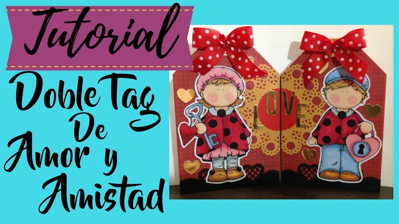 DOBLE TAG DE AMOR Y AMISTAD TUTORIAL DE SCRAPBOOK tutoriales de cejas