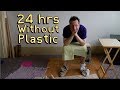 24 Hours Without Plastic