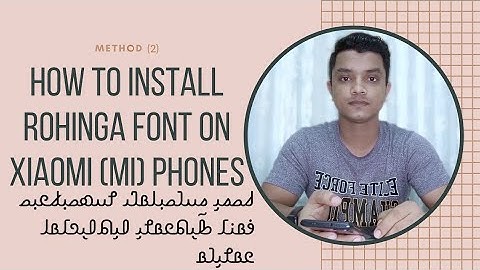 How to install Rohingya font on Xiaomi phones ( Method 2)