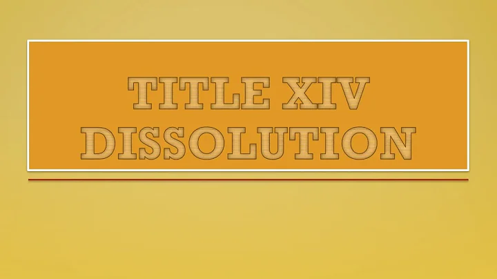 Title XIV: Dissolution